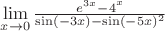 $\lim\limits_{x\to0}\frac{{e^{3x}-4}^{x}}{\sin(-3x)-\sin(-5x)^{2}}$