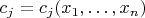 $c_j=c_j(x_1,\ldots,x_n)$