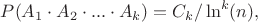 $P(A_1 \cdot A_2 \cdot ...\cdot A_k)=C_k/\ln^k(n),$