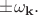 $\pm \omega_{\mathbf{k}}.$