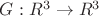 $G:R^3 \to R^3$