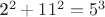 2^2 + 11^2 = 5^3