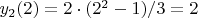 $y_2(2) = 2 \cdot (2^2 - 1)/3 = 2$