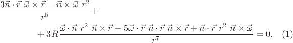 \begin{multline*}
\dfrac
 {3\vec{n}\cdot\vec{r}\ \vec{\omega}\times\vec{r}
  -
  \vec{n}\times\vec{\omega}\  r^2}
 {r^5}
+
\\
+
3 R
\dfrac
 {\vec{\omega}\cdot\vec{n}\ r^2\ 
   \vec{n}\times\vec{r} 
  -
  5 \vec{\omega}\cdot\vec{r}\ 
  \vec{n}\cdot\vec{r}\  \vec{n}\times\vec{r} 
  +
  \vec{n}\cdot\vec{r}\ r^2\ \vec{n}\times\vec{\omega}}
 {r^7}
=
0
.
\quad
\eqno{(1)}
\end{multline*}