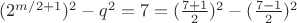 $(2^{m/2+1})^2-q^2=7=(\frac{7+1}{2})^2-(\frac{7-1}{2})^2$