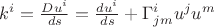 $k^i=\frac{Du^i}{ds}=\frac{du^i}{ds} + \Gamma^i_{jm} u^j u^m$