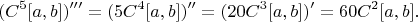 $$
(C^5[a,b])^{\prime\prime\prime}=(5C^4[a,b])^{\prime\prime}=(20C^3[a,b])^{\prime}=60C^2[a,b].
$$