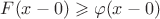 $F(x-0)\geqslant\varphi(x-0)$