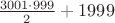 $\frac{3001\cdot 999}{2}+1999$