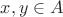 $x, y \in A$