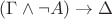 $(\Gamma\wedge\neg A)\rightarrow\Delta$