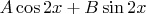 $A\cos2x+B\sin2x$