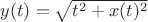 $y(t) = \sqrt{t^2+ x(t)^2}$