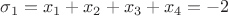 $\sigma_1=x_1+x_2+x_3+x_4=-2$