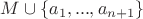 $M \cup \lbrace a_1,..., a_{n+1}\rbrace$
