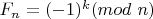 $F_n=(-1)^k(mod \ n)$