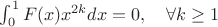 $\int_0^1F(x)x^{2k}dx=0, \quad \forall k\geq 1$ $\int_0^1F(x)x^{2k}dx=0, \quad \forall k\geq 1$