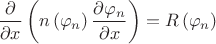 $\dfrac{\partial}{\partial x}\left(n\left(\varphi_n\right)\dfrac{\partial\varphi_n}{\partial x}\right) = R\left(\varphi_n\right)$