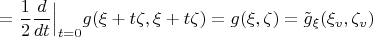 $=\dfrac12\dfrac d{dt}\Big|_{t=0}g(\xi+t\zeta,\xi+t\zeta)=g(\xi,\zeta)=\tilde g_\xi(\xi_v,\zeta_v)$