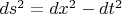 $ds^2=dx^2-dt^2$