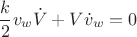 $$\frac{k}{2} v_w \dot{V} + V \dot{v}_w=0$$