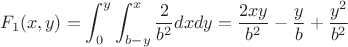 $$F_1(x,y) = \int_{0}^{y} \int_{b-y}^{x} \frac{2}{b^2} dx dy = \frac{2xy}{b^2} - \frac {y}{b} + \frac{y^2}{b^2}$$