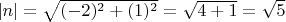$|n| = \sqrt{(-2)^2+(1)^2} = \sqrt{4+1} = \sqrt{5}$