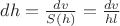 $dh=\frac {dv} {S(h)}= \frac {dv} {hl}$