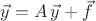 $\vec y=A\,\vec y+\vec f$