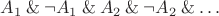 $A_1\mathbin\& \neg A_1\mathbin\& A_2\mathbin\&\neg A_2\mathbin\&\ldots$