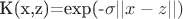 K(x,z)=exp(-\sigma ||x-z|| )