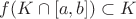 $f(K\cap [a,b])\subset K$