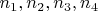 $n_{1},n_{2},n_{3},n_{4}$