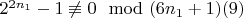 $2^ {2n_1}-1\not\equiv 0\mod(6n_1 + 1)\engo(9)$