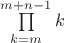 $\prod\limits_{k = m}^{m+n-1} {k}$