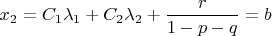 $x_2 = C_1 \lambda_1 + C_2 \lambda_2 + \dfrac {r} {1-p-q} = b$