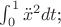 $   \int_{0}^{1} \ddot x^2 dt$;