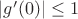 $|g'(0)|\le 1$