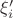 $\xi'_i$