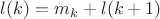 $l(k) = m_k + l(k + 1)$