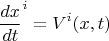 $$
{\frac{dx}{dt}}^i = V^i(x, t)
$$
