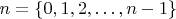 $n=\{0,1,2,\ldots,n-1\}$