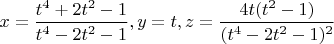 $x=\dfrac{t^4+2t^2-1}{t^4-2t^2-1}, y=t, z=\dfrac{4t(t^2-1)}{(t^4-2t^2-1)^2}$