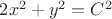 $2{x}^{2}+{y}^{2}={C}^{2}$