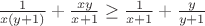 $\frac { 1 }{ x(y+1) } +\frac { xy }{ x+1 } \ge \frac { 1 }{ x+1 } +\frac { y }{ y+1 } $