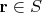 $\mathbf r\in S$