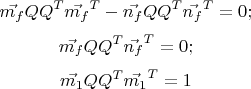 $$\vec{m_f} QQ^T \vec{m_f}^T - \vec{n_f} QQ^T \vec{n_f}^T=0;$$
$$\vec{m_f} QQ^T \vec{n_f}^T=0;$$
$$\vec{m_1} QQ^T \vec{m_1}^T=1$$