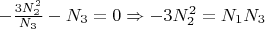$-\frac{3N_2^2}{N_3}-N_3=0\Rightarrow-3N_2^2=N_1N_3$