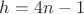 $h=4n-1$