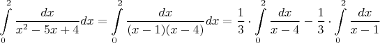 $\displaystyle\int\limits_{0}^{2}\dfrac{dx}{x^2-5x+4}dx=\displaystyle\int\limits_{0}^{2}\dfrac{dx}{(x-1)(x-4)}dx=\dfrac{1}{3}\cdot \displaystyle\int\limits_{0}^{2}\dfrac{dx}{x-4}-\dfrac{1}{3}\cdot \displaystyle\int\limits_{0}^{2}\dfrac{dx}{x-1}$